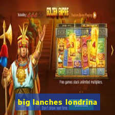 big lanches londrina